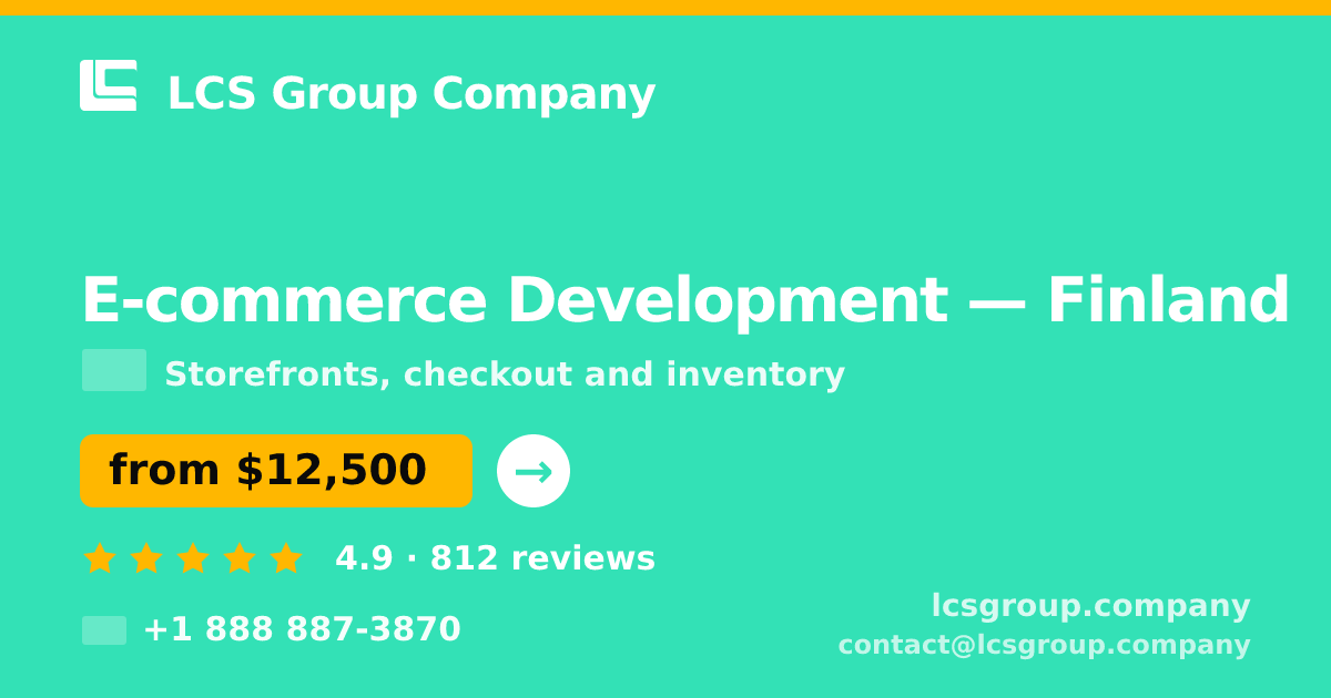 E-commerce Development in Finland — from $12,500, rated 4.9/5 by 812 clients. LCS Group Company.