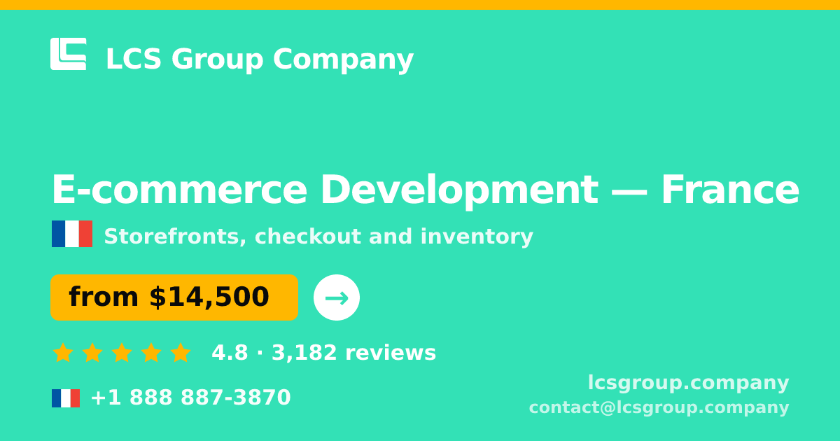 E-commerce Development in France — from $14,500, rated 4.8/5 by 3182 clients. LCS Group Company.
