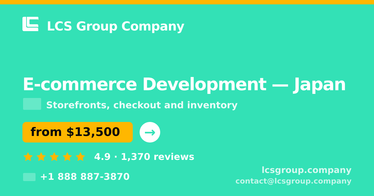 E-commerce Development in Tokyo — from $17,000, rated 4.5/5 by 1660 clients. LCS Group Company.