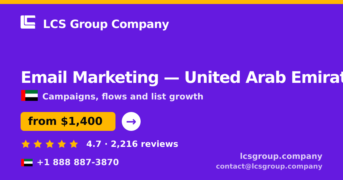 Email Marketing in United Arab Emirates — from $1,400/mo, rated 4.7/5 by 2216 clients. LCS Group Company.