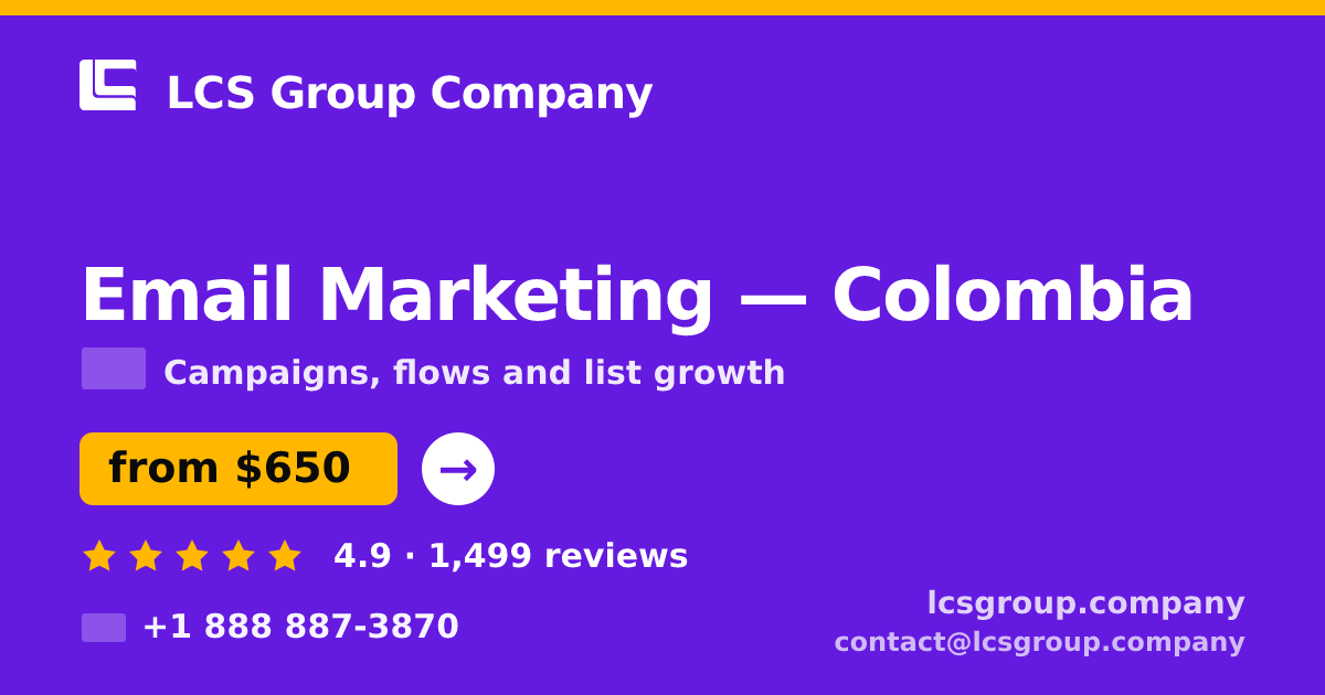 Email Marketing in Colombia — from $650/mo, rated 4.9/5 by 1499 clients. LCS Group Company.