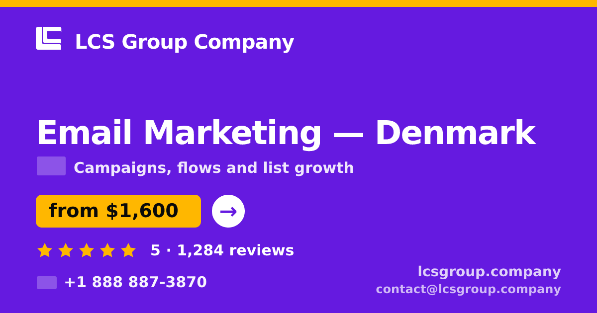 Email Marketing in Denmark — from $1,600/mo, rated 5/5 by 1284 clients. LCS Group Company.