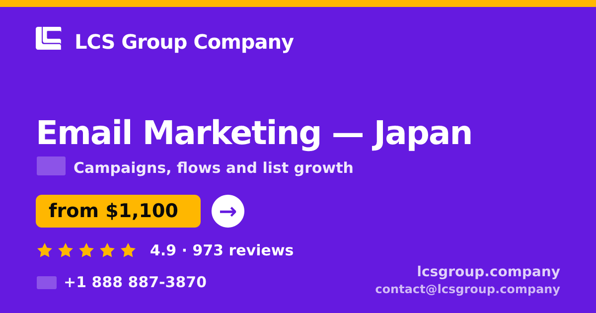 Email Marketing in Japan — from $1,100/mo, rated 4.9/5 by 973 clients. LCS Group Company.