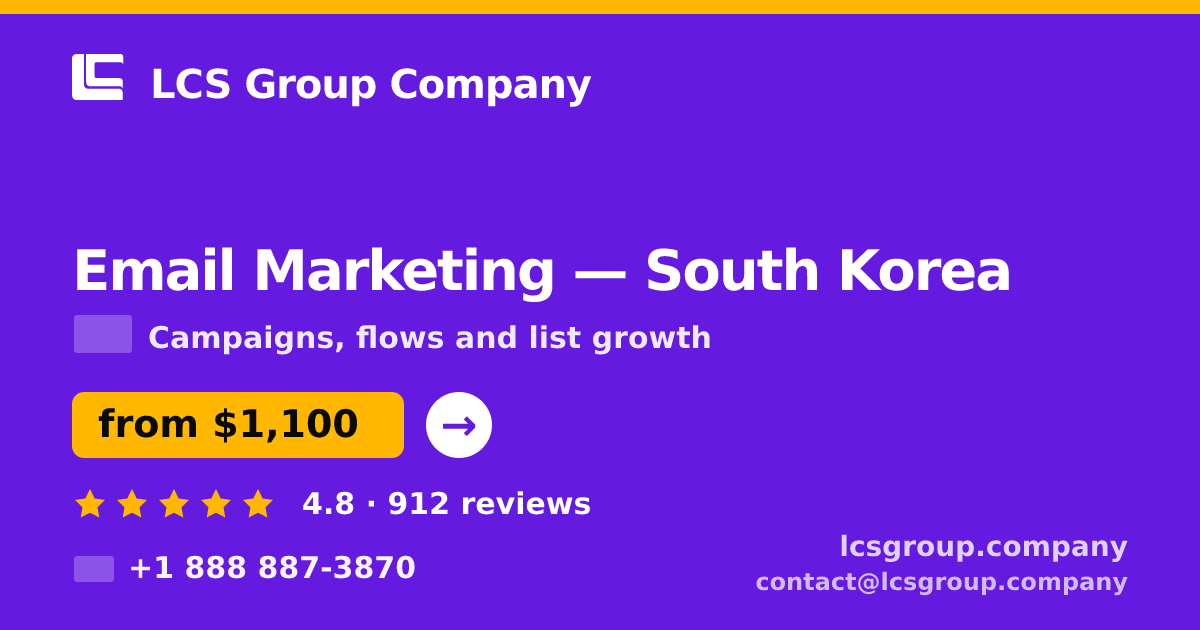 Email Marketing in South Korea — from $1,100/mo, rated 4.8/5 by 912 clients. LCS Group Company.