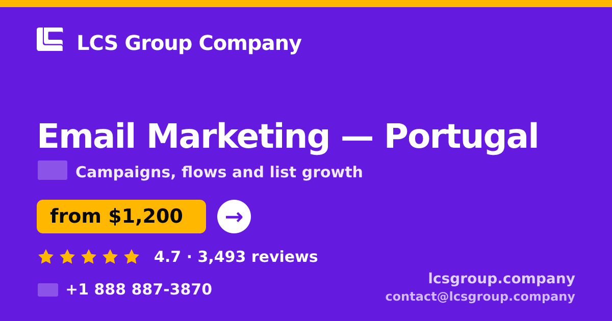 Email Marketing in Portugal — from $1,200/mo, rated 4.7/5 by 3493 clients. LCS Group Company.