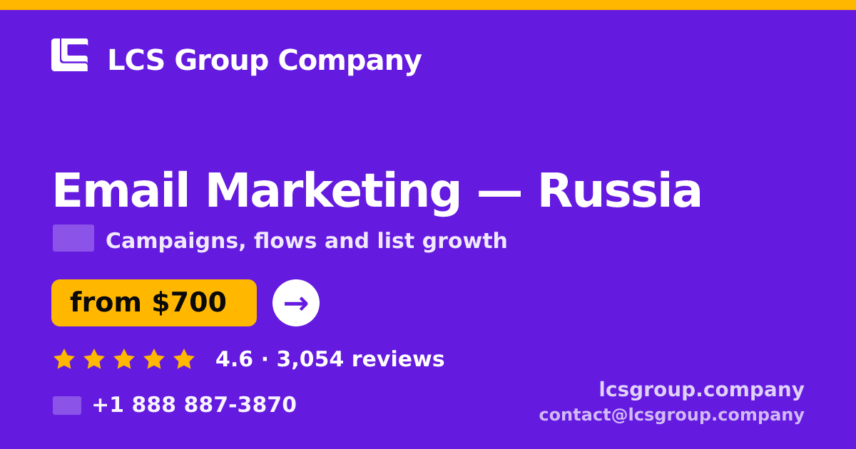 Email Marketing in Russia — from $700/mo, rated 4.6/5 by 3054 clients. LCS Group Company.