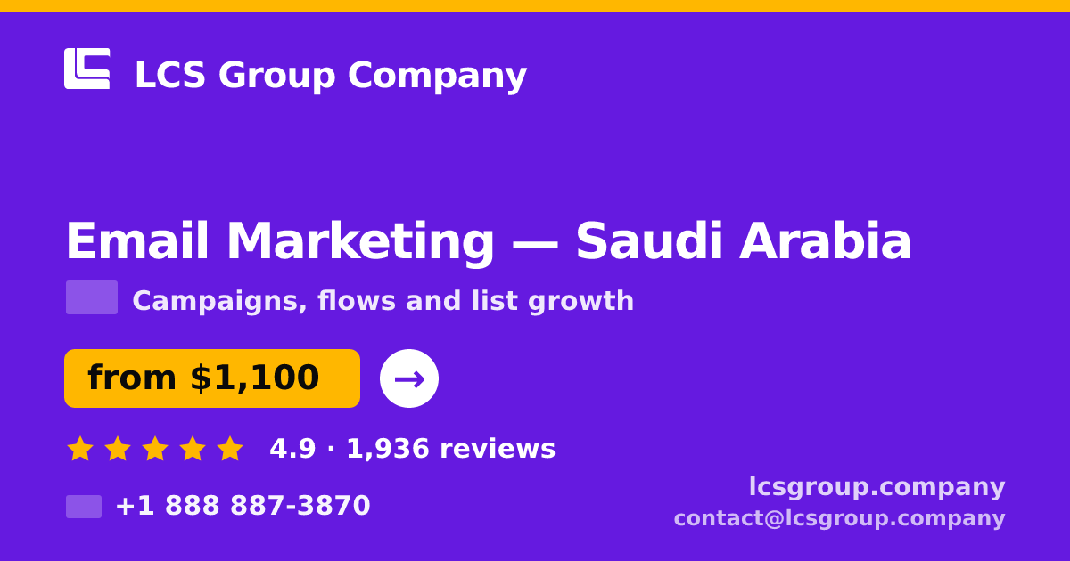 Email Marketing in Saudi Arabia — from $1,100/mo, rated 4.9/5 by 1936 clients. LCS Group Company.