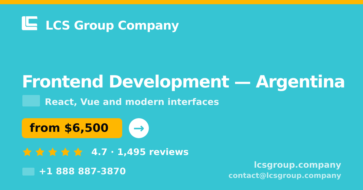 Frontend Development in Argentina — from $6,500, rated 4.7/5 by 1495 clients. LCS Group Company.