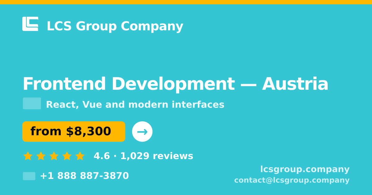 Frontend Development in Austria — from $8,300, rated 4.6/5 by 1029 clients. LCS Group Company.