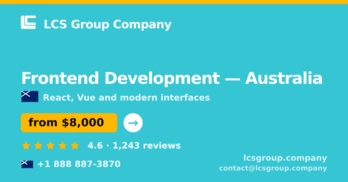 Frontend Development in Australia — from $8,000, rated 4.6/5 by 1243 clients. LCS Group Company.