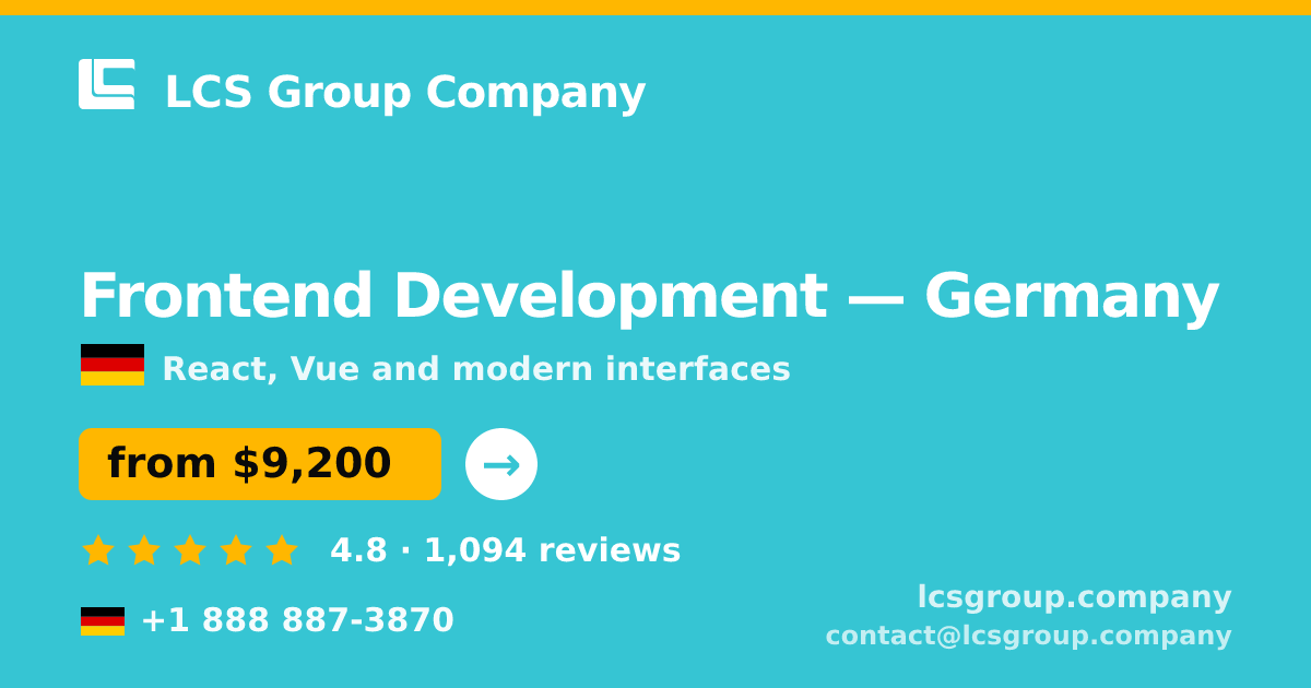 Frontend Development in Germany — from $9,200, rated 4.8/5 by 1094 clients. LCS Group Company.