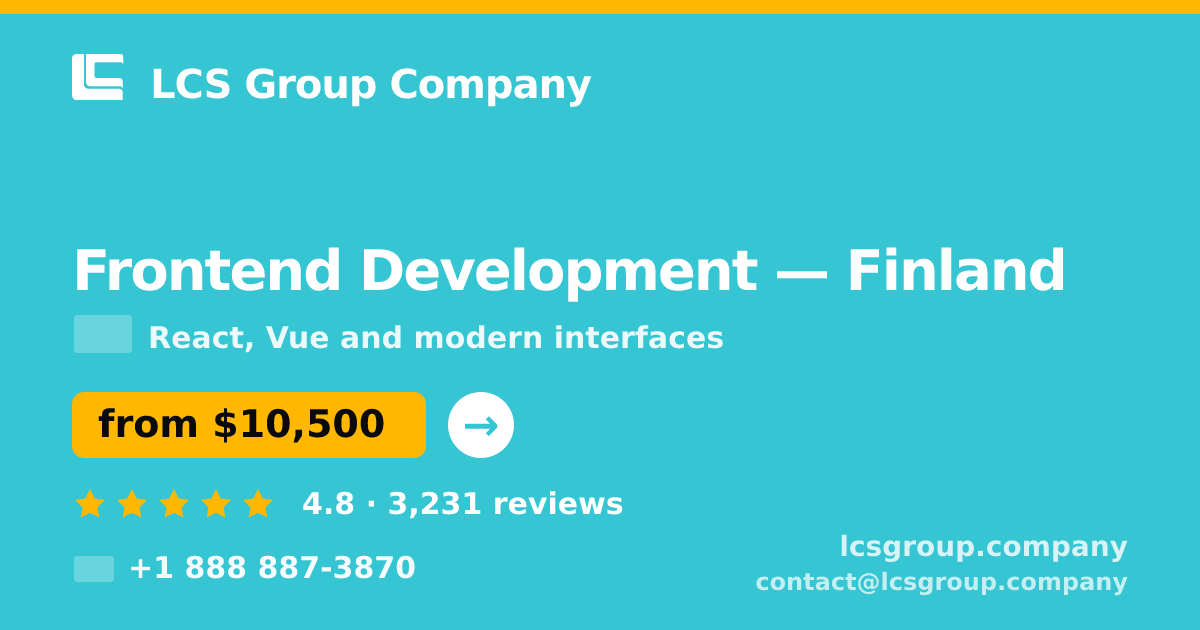 Frontend Development in Finland — from $10,500, rated 4.8/5 by 3231 clients. LCS Group Company.