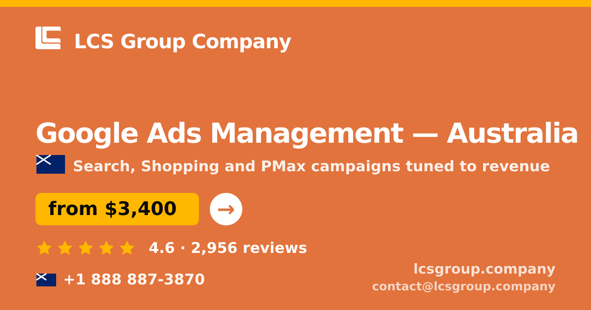 Google Ads Management in Australia — from $3,400/mo, rated 4.6/5 by 2956 clients. LCS Group Company.