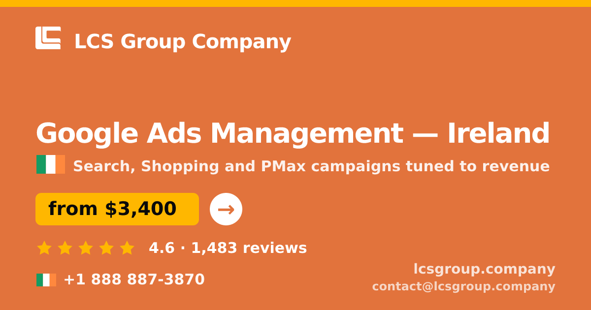 Google Ads Management in Dublin — from $3,500/mo, rated 4.9/5 by 567 clients. LCS Group Company.