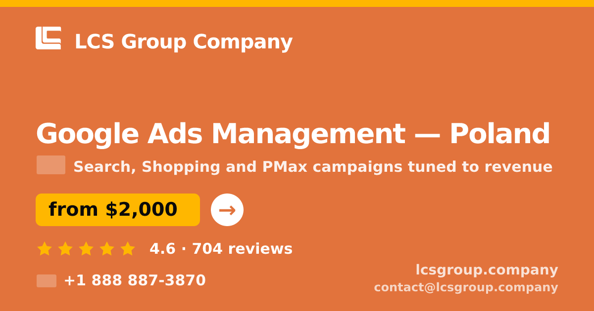 Google Ads Management in Poland — from $2,000/mo, rated 4.6/5 by 704 clients. LCS Group Company.