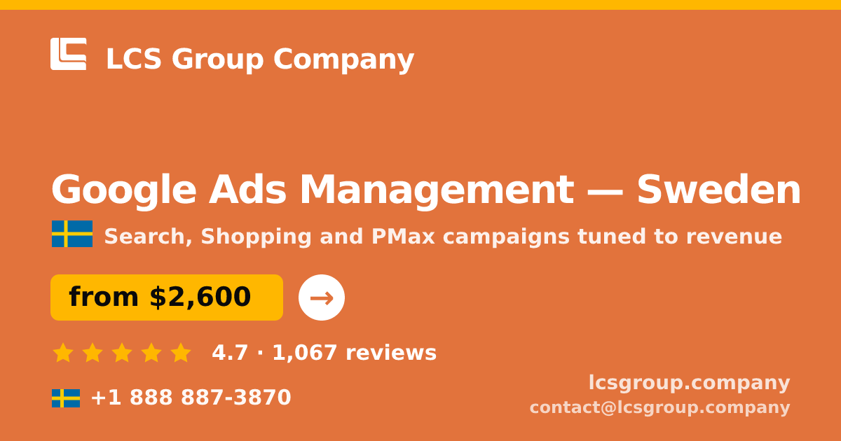 Google Ads Management in Sweden — from $2,600/mo, rated 4.7/5 by 1067 clients. LCS Group Company.