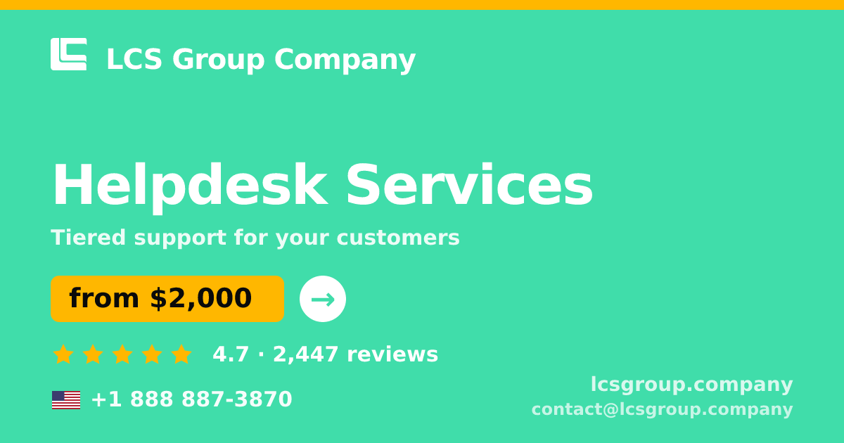 Helpdesk Services in the USA — from $2,000/mo, rated 4.7/5 by 2447 clients. LCS Group Company.