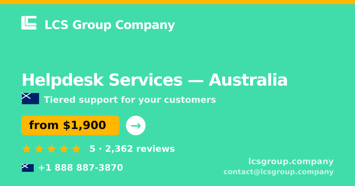 Helpdesk Services in Australia — from $1,900/mo, rated 5/5 by 2362 clients. LCS Group Company.