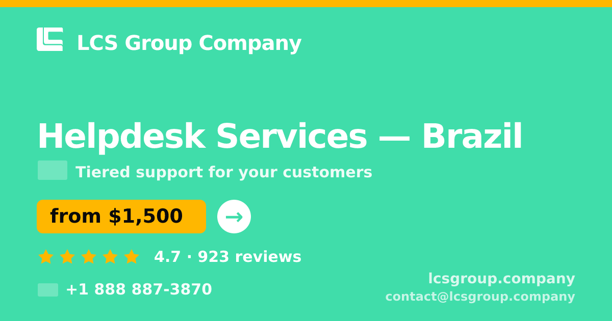 Helpdesk Services in Brazil — from $1,500/mo, rated 4.7/5 by 923 clients. LCS Group Company.
