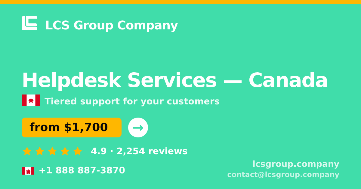 Helpdesk Services in Canada — from $1,700/mo, rated 4.9/5 by 2254 clients. LCS Group Company.