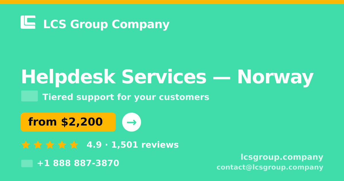 Helpdesk Services in Norway — from $2,200/mo, rated 4.9/5 by 1501 clients. LCS Group Company.
