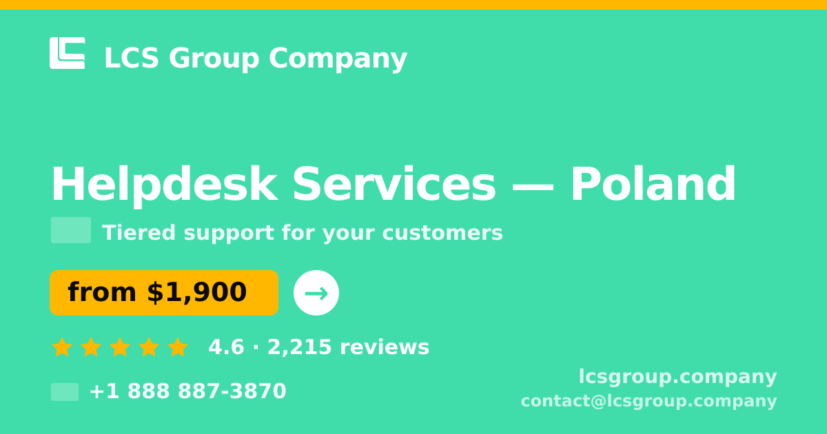 Helpdesk Services in Poland — from $1,900/mo, rated 4.6/5 by 2215 clients. LCS Group Company.