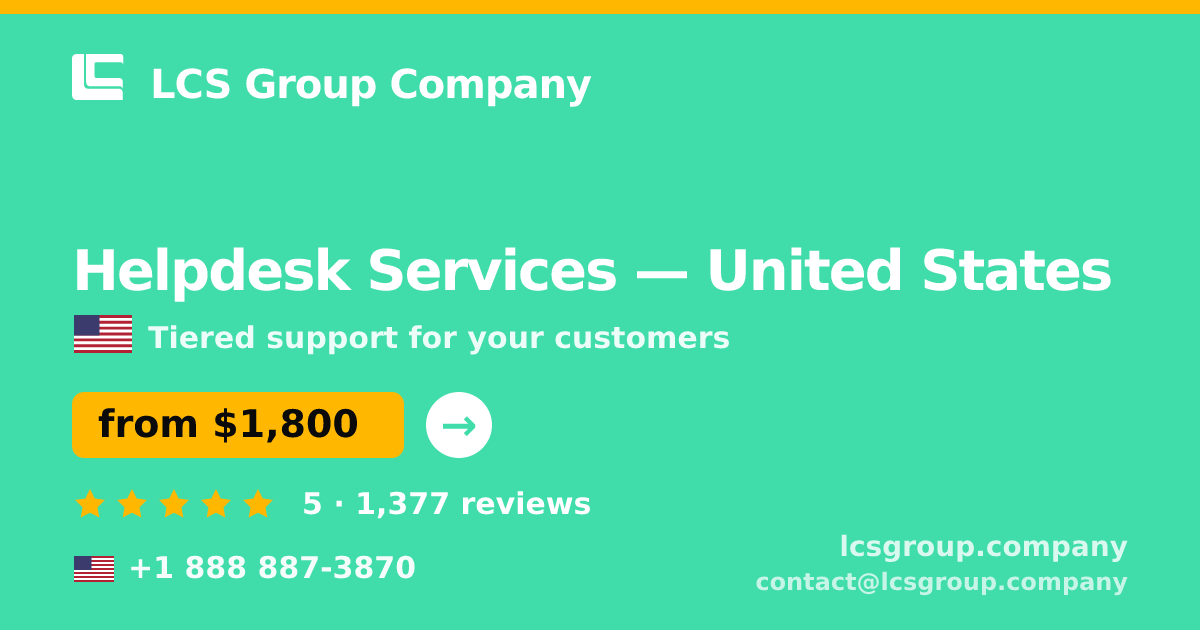Helpdesk Services in United States — from $1,800/mo, rated 5/5 by 1377 clients. LCS Group Company.