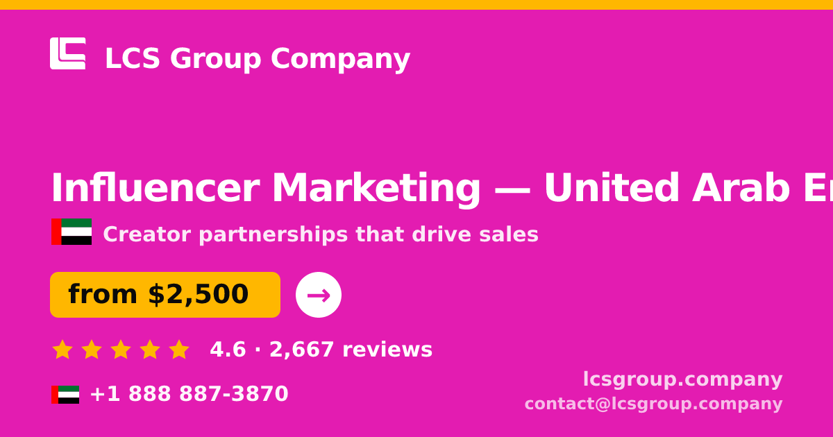 Influencer Marketing in United Arab Emirates — from $2,500/mo, rated 4.6/5 by 2667 clients. LCS Group Company.