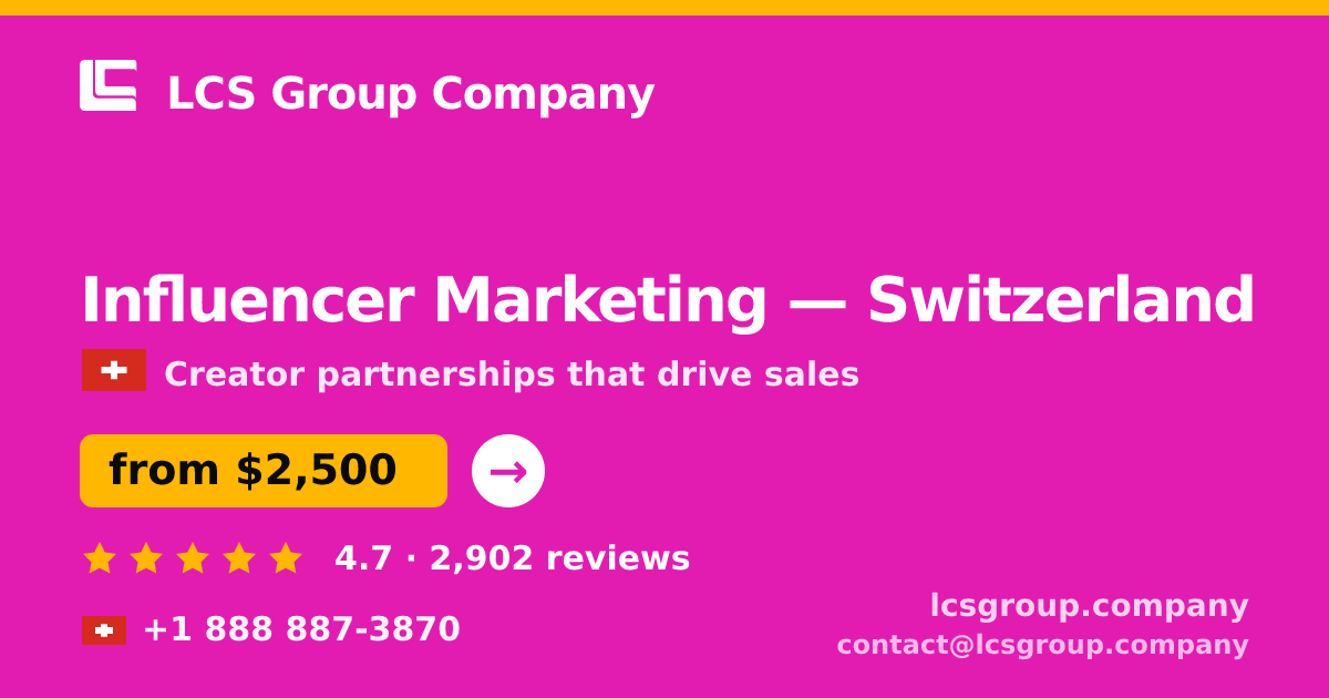 Influencer Marketing in Switzerland — from $2,500/mo, rated 4.7/5 by 2902 clients. LCS Group Company.