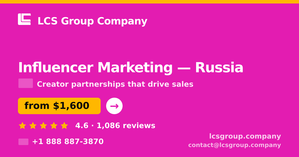 Influencer Marketing in Russia — from $1,600/mo, rated 4.6/5 by 1086 clients. LCS Group Company.