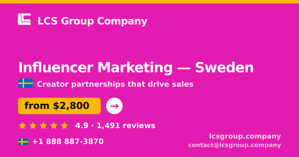 Influencer Marketing in Sweden — from $2,800/mo, rated 4.9/5 by 1491 clients. LCS Group Company.