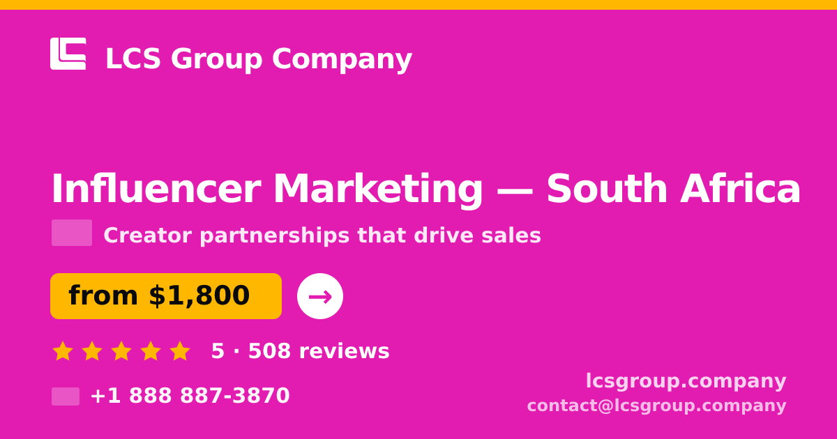 Influencer Marketing in South Africa — from $1,800/mo, rated 5/5 by 508 clients. LCS Group Company.