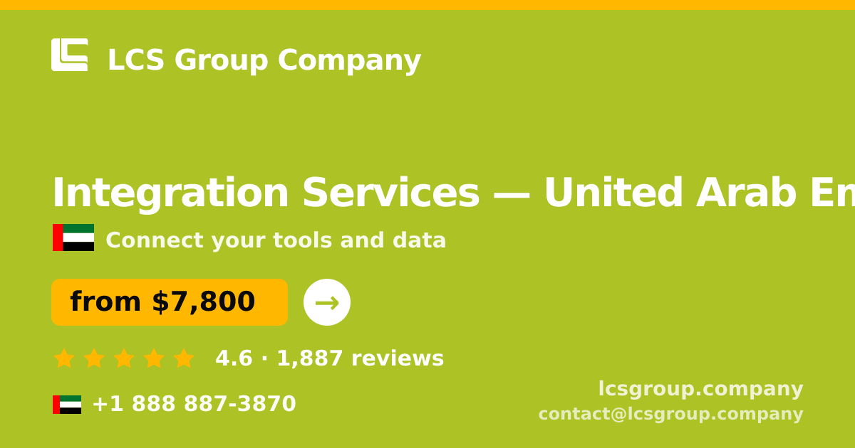 Integration Services in United Arab Emirates — from $7,800, rated 4.6/5 by 1887 clients. LCS Group Company.