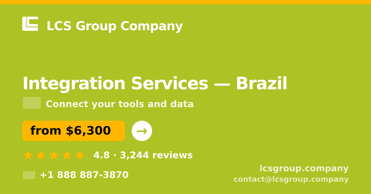 Integration Services in Brazil — from $6,300, rated 4.8/5 by 3244 clients. LCS Group Company.