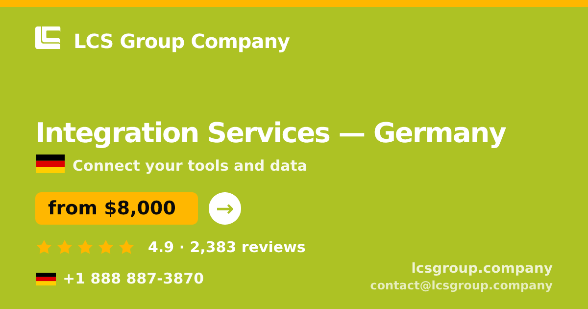 Integration Services in Germany — from $8,000, rated 4.9/5 by 2383 clients. LCS Group Company.