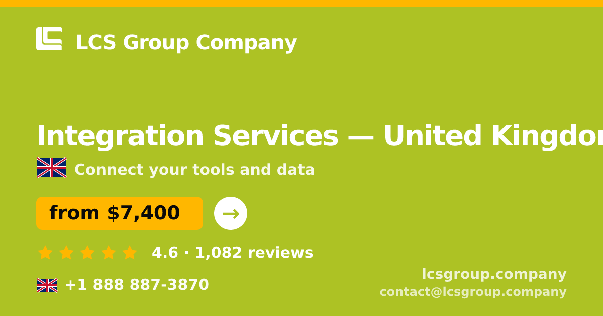 Integration Services in United Kingdom — from $7,400, rated 4.6/5 by 1082 clients. LCS Group Company.