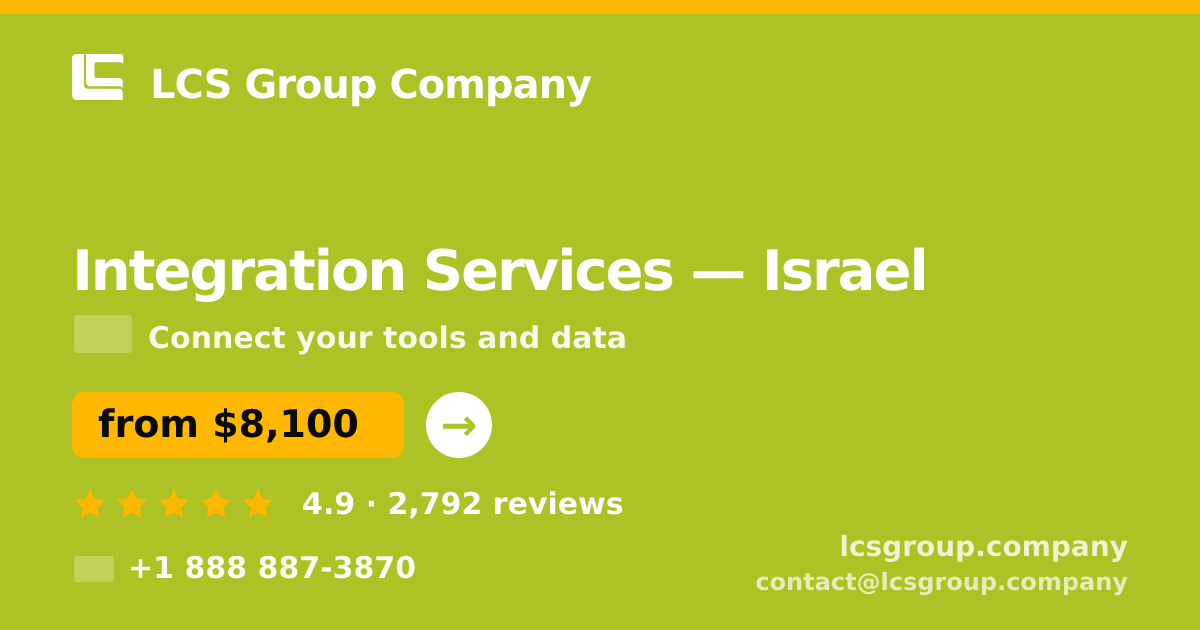 Integration Services in Haifa — from $9,600, rated 4.8/5 by 394 clients. LCS Group Company.