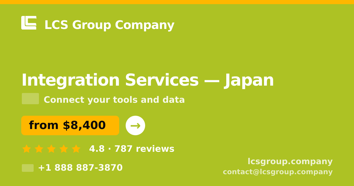 Integration Services in Japan — from $8,400, rated 4.8/5 by 787 clients. LCS Group Company.