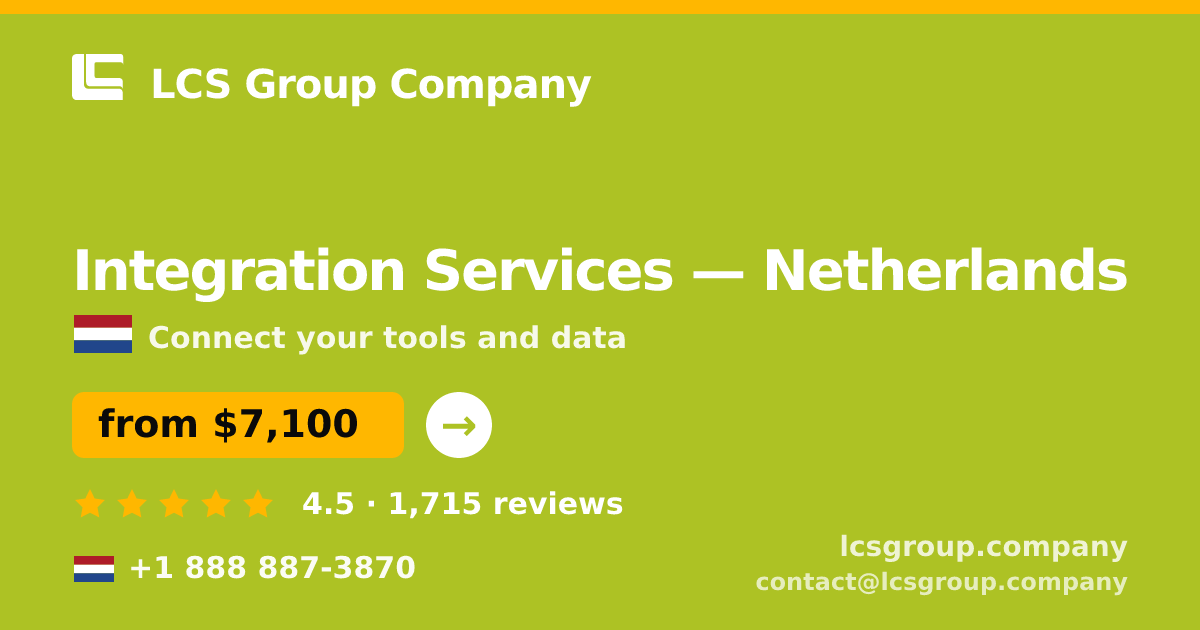 Integration Services in Netherlands — from $7,100, rated 4.5/5 by 1715 clients. LCS Group Company.