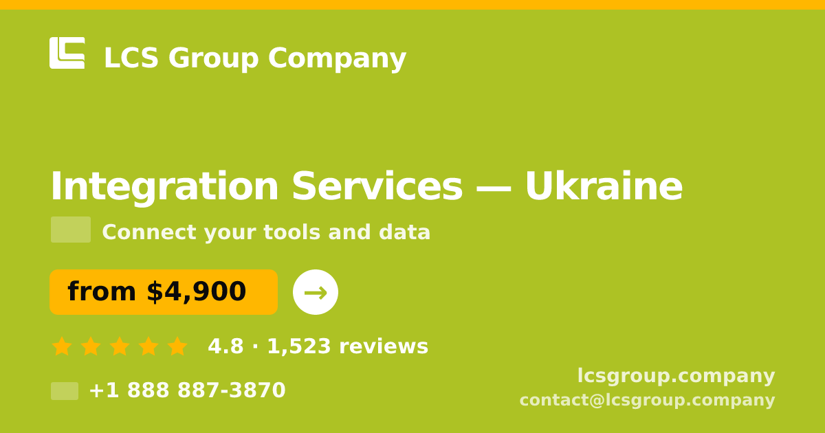 Integration Services in Ukraine — from $4,900, rated 4.8/5 by 1523 clients. LCS Group Company.