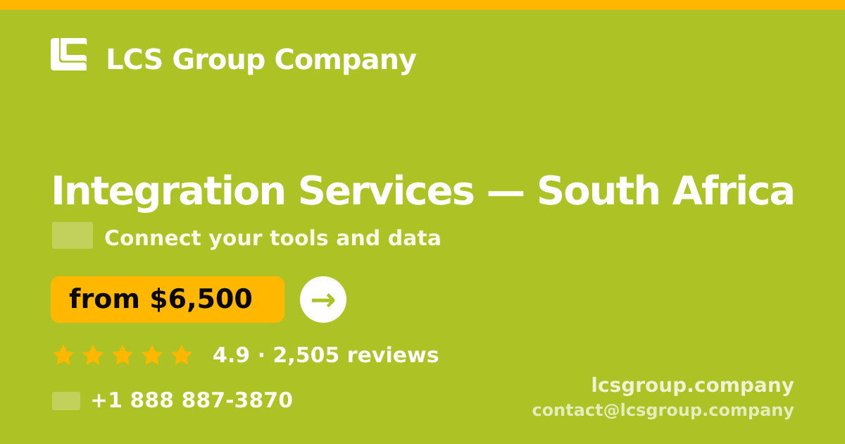 Integration Services in South Africa — from $6,500, rated 4.9/5 by 2505 clients. LCS Group Company.