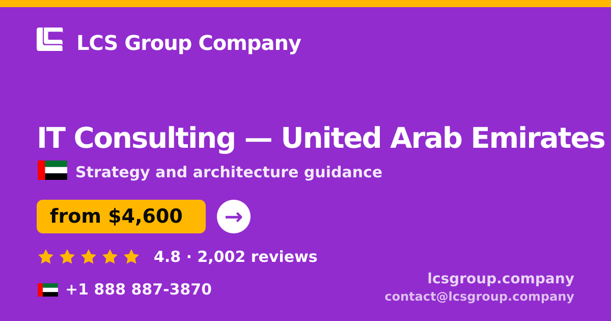 IT Consulting in United Arab Emirates — from $4,600, rated 4.8/5 by 2002 clients. LCS Group Company.