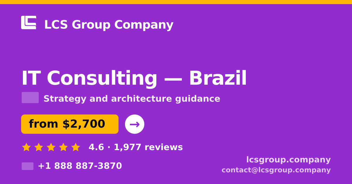 IT Consulting in Brazil — from $2,700, rated 4.6/5 by 1977 clients. LCS Group Company.