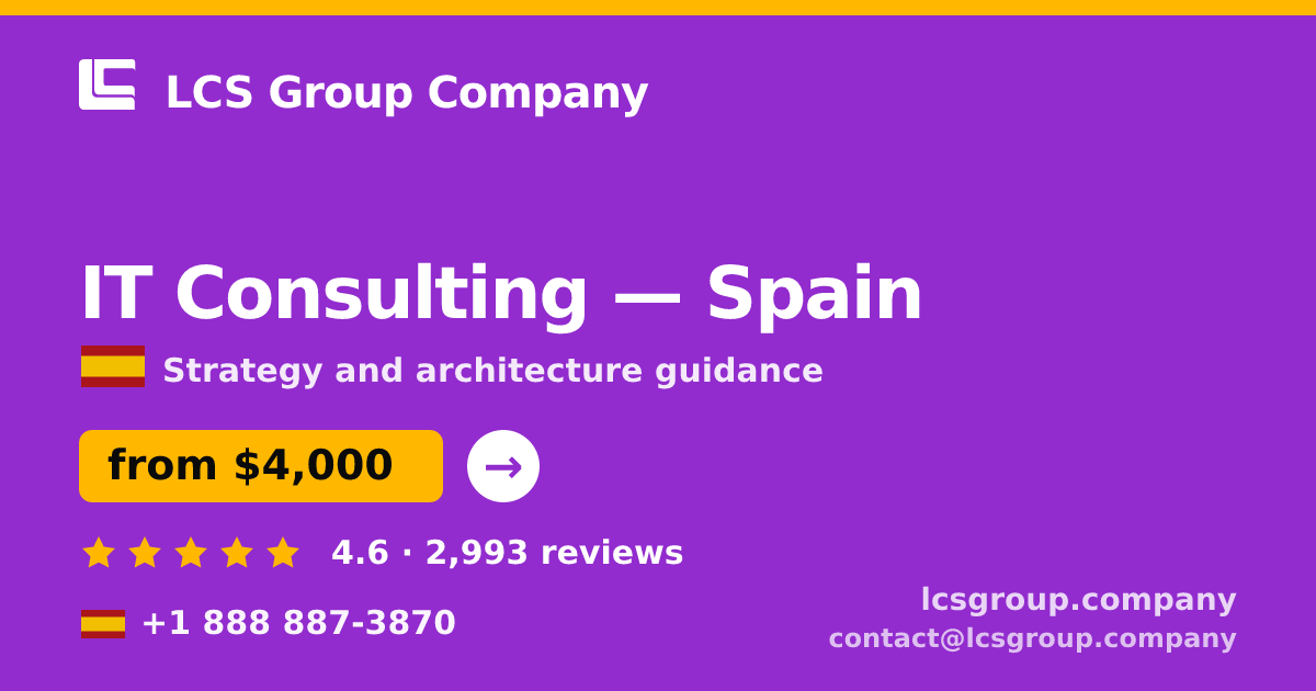IT Consulting in Spain — from $4,000, rated 4.6/5 by 2993 clients. LCS Group Company.