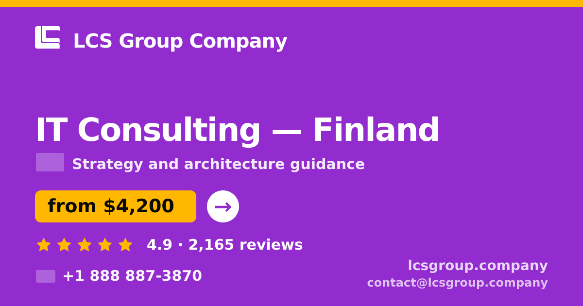IT Consulting in Finland — from $4,200, rated 4.9/5 by 2165 clients. LCS Group Company.