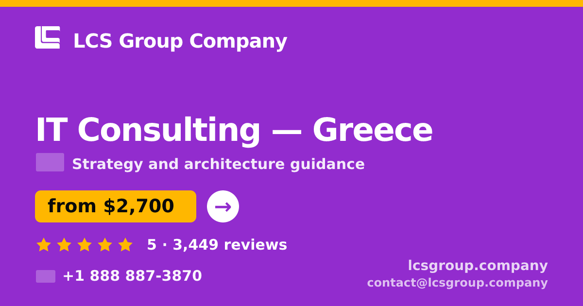 IT Consulting in Athens — from $2,400, rated 4.6/5 by 1654 clients. LCS Group Company.