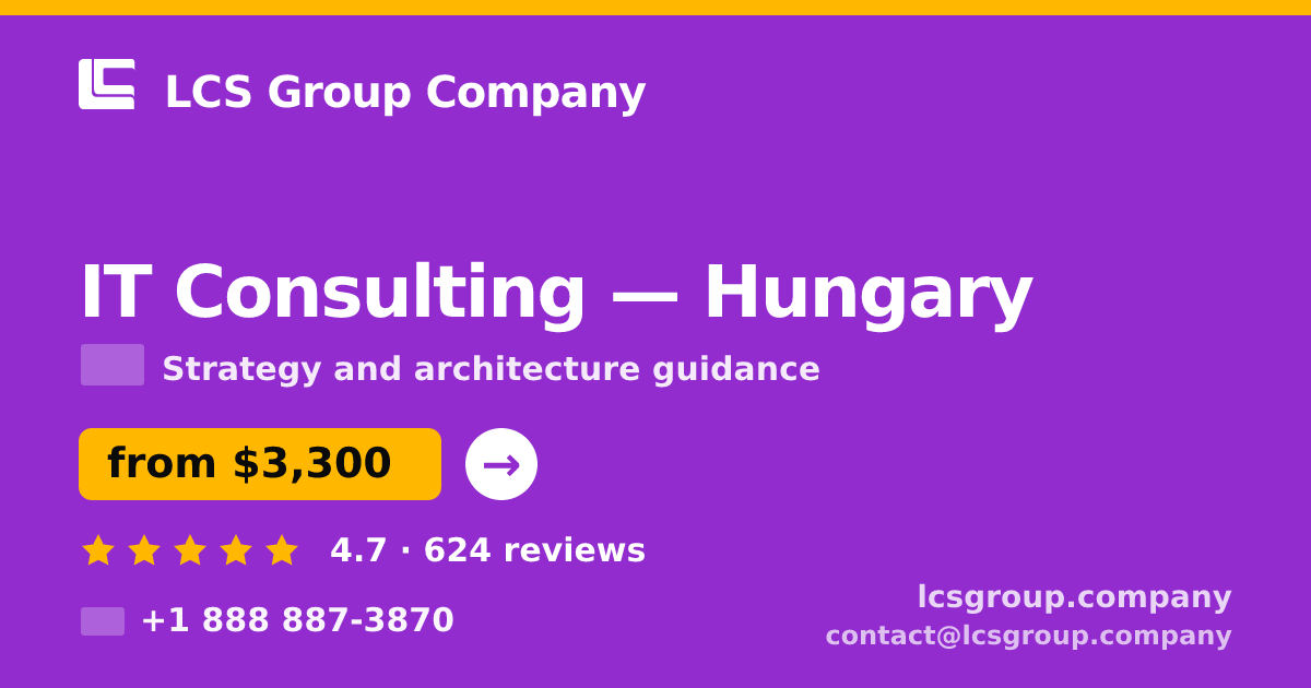 IT Consulting in Hungary — from $3,300, rated 4.7/5 by 624 clients. LCS Group Company.