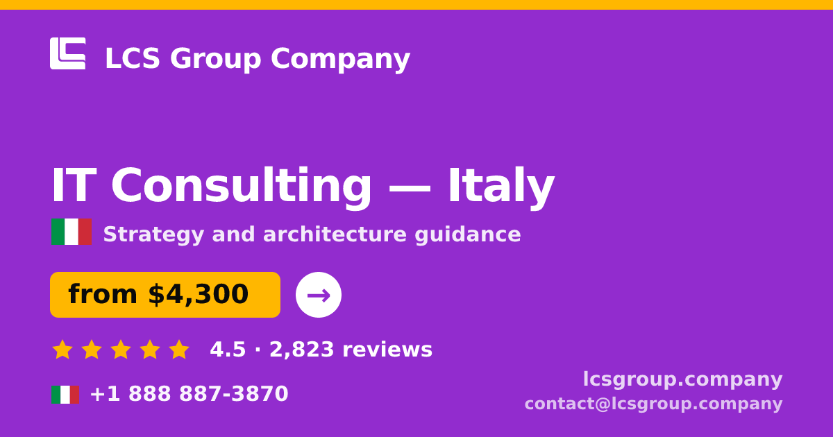 IT Consulting in Italy — from $4,300, rated 4.5/5 by 2823 clients. LCS Group Company.