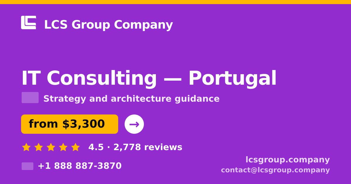 IT Consulting in Portugal — from $3,300, rated 4.5/5 by 2778 clients. LCS Group Company.