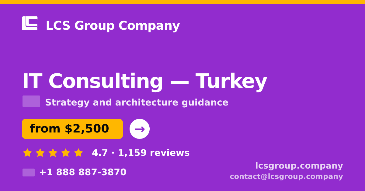 IT Consulting in Ankara — from $1,400, rated 4.7/5 by 2243 clients. LCS Group Company.